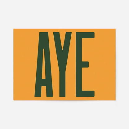 Aye Typography Quote Print - Forest Green, unframed