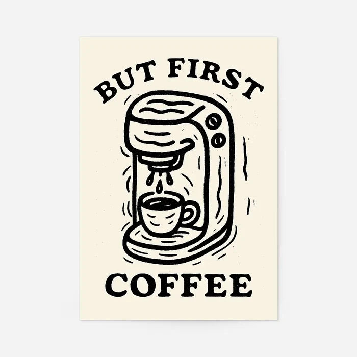 But First Coffee Quote Print, unframed