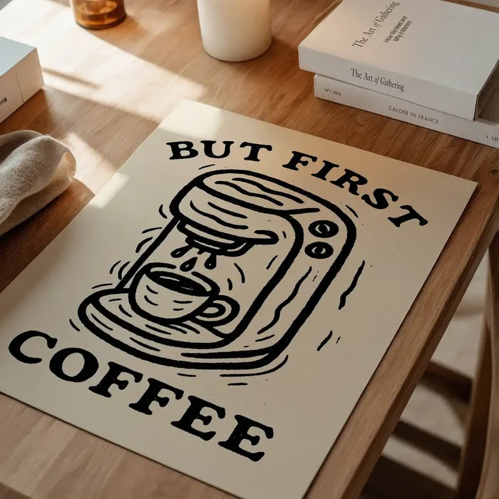 But First Coffee Quote Print unframed on a home office desk