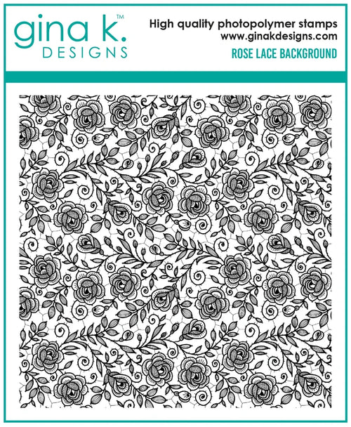 Gina K. Designs - Background Stamp - Rose Lace. Rose Lace is a stamp set by Gina K Designs. This set is made of premium clear photopolymer and measures 6" X 6". Made in the USA. Available at Embellish Away located in Bowmanville Ontario Canada.