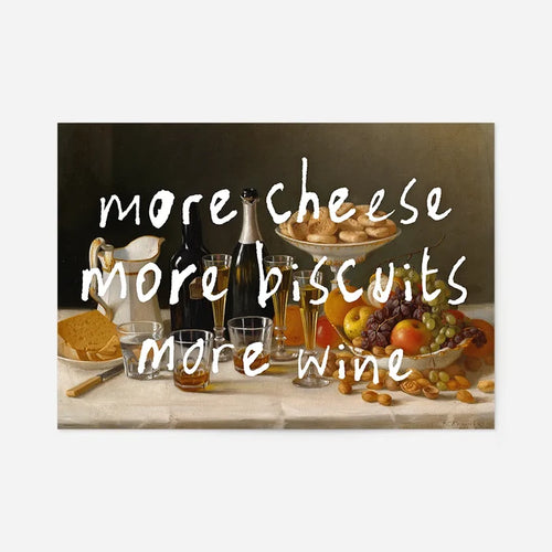 More Cheese Biscuits Wine Quote Print, unframed