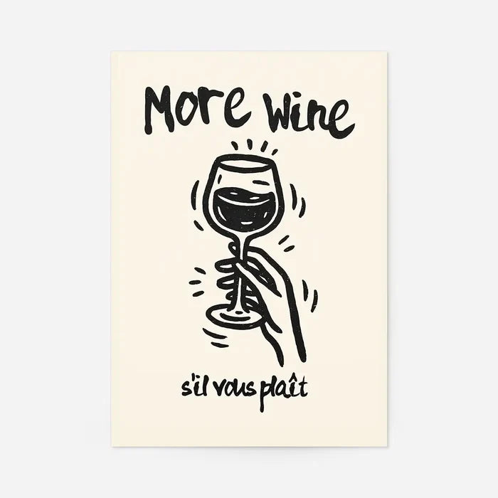 More Wine s'il vous plaît Quote Print, unframed