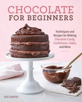 Pre-Owned Chocolate For Beginners: Techniques And Recipes For Making Chocolate Candy, Confections, (Paperback) By Kate Shaffer
