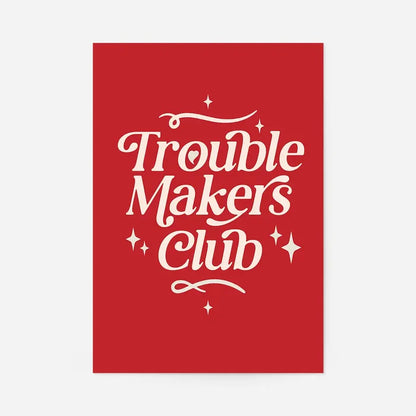 Trouble Makers Club Quote Print, unframed