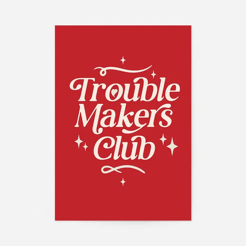 Trouble Makers Club Quote Print, unframed